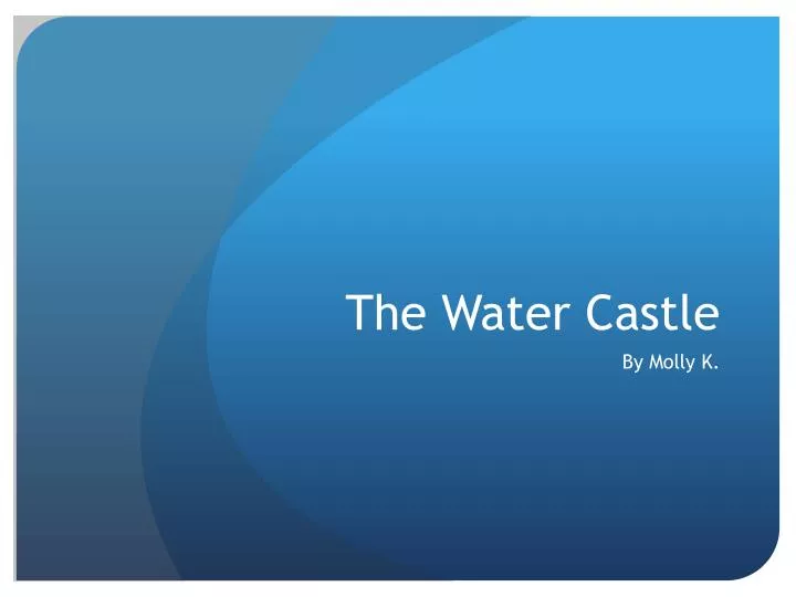 the water castle