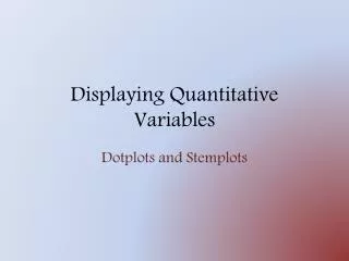 Displaying Quantitative Variables