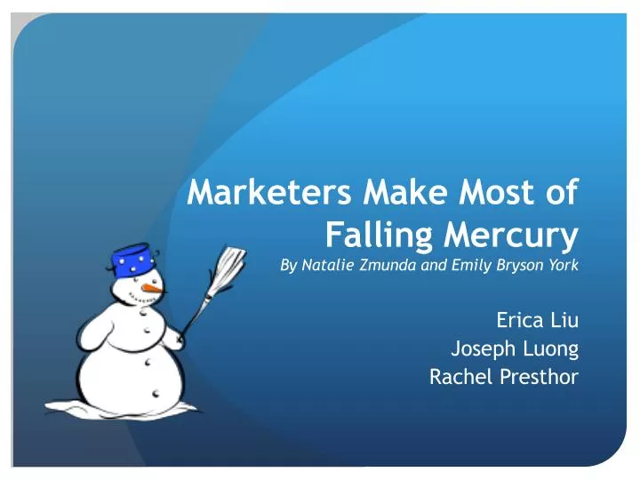 marketers make most of falling mercury by natalie zmunda and emily bryson york