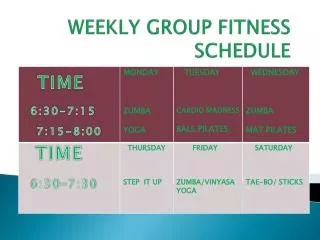 WEEKLY GROUP FITNESS SCHEDULE