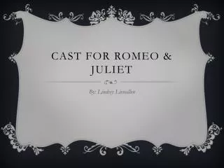 Cast for Romeo &amp; Juliet