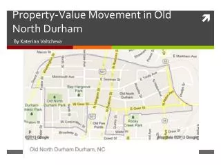 Property- V alue Movement in Old North Durham