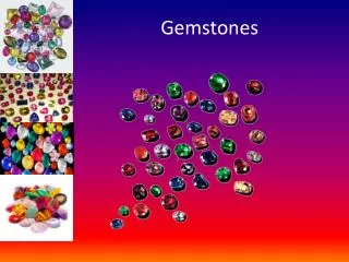 Gemstones