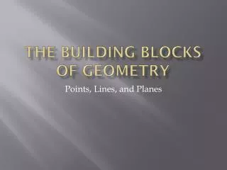 The Building Blocks of geometry