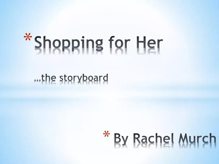 shopping for her the storyboard