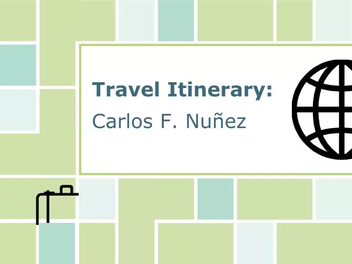 travel itinerary carlos f nu ez