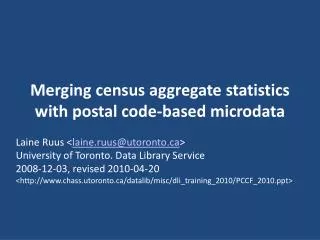 Merging census aggregate statistics with postal code-based microdata