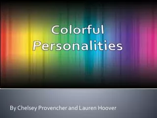 Colorful Personalities