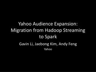 Yahoo Audience Expansion: Migration from Hadoop Streaming to Spark