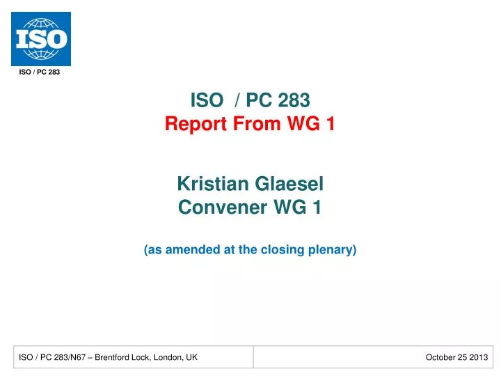 iso pc 283 report from wg 1 kristian glaesel convener wg 1 as amended at the closing plenary