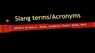 Slang terms/Acronyms