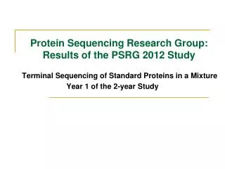 Protein Sequencing Research Group: Results of the PSRG 2012 Study
