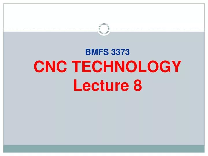 bmfs 3373 cnc technology lecture 8