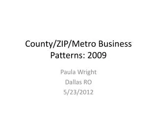 County/ZIP/Metro Business Patterns: 2009