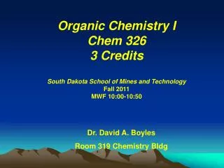 Organic Chemistry I Chem 326 3 Credits South Dakota School of Mines and Technology Fall 2011