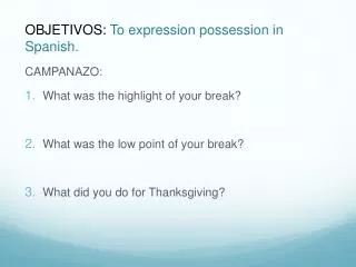 OBJETIVOS: To expression possession in Spanish.