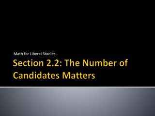 Section 2.2: The Number of Candidates Matters