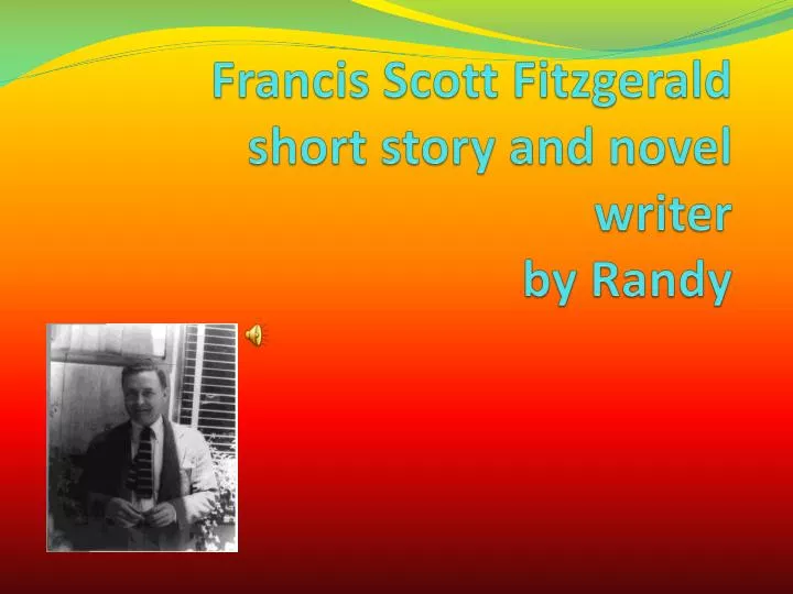 francis scott fitzgerald short story and novel writer by randy