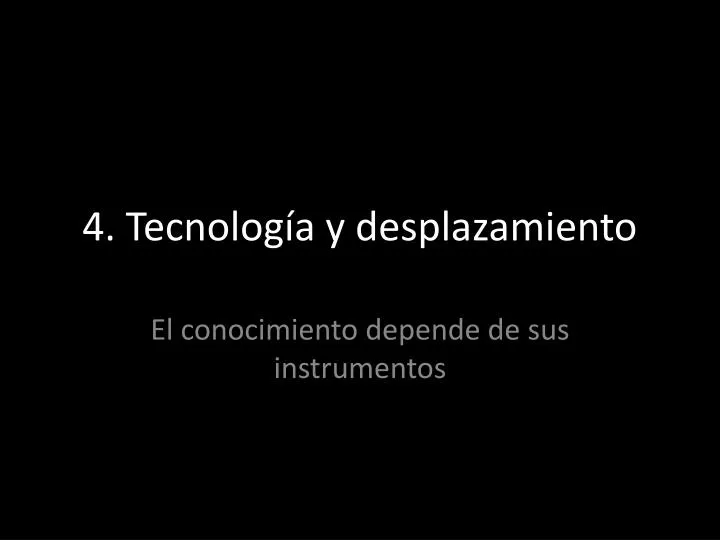 4 tecnolog a y desplazamiento