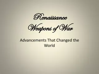 Renaissance Weapons of War