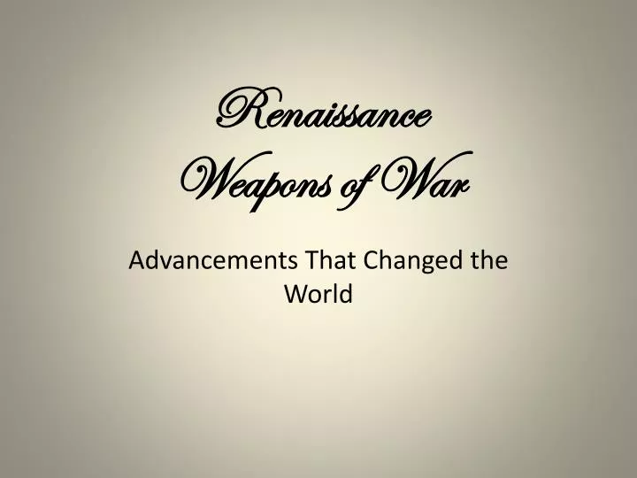 renaissance weapons of war