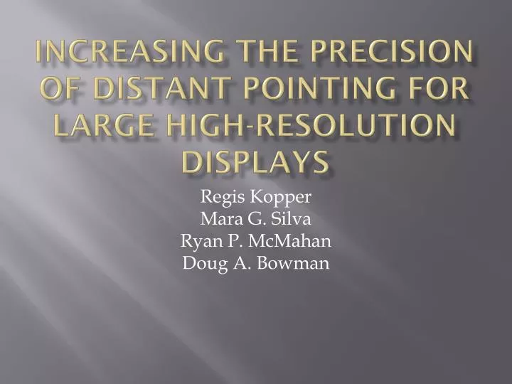 increasing the precision of distant pointing for large high resolution displays