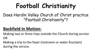 Football Christianity Does Hardin Valley Church of Christ practice &quot;Football Christianity&quot;?
