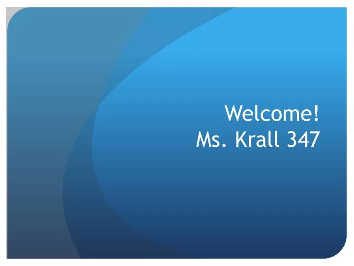 welcome ms krall 347