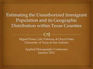 Miguel Flores, Lila Valencia, &amp; Lloyd Potter University of Texas at San Antonio