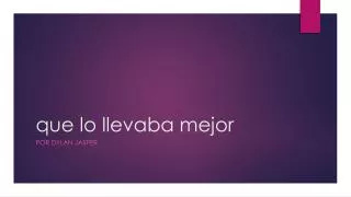 que lo llevaba mejor