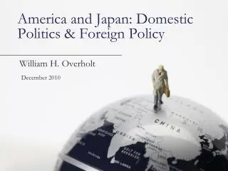 America and Japan: Domestic Politics &amp; Foreign Policy