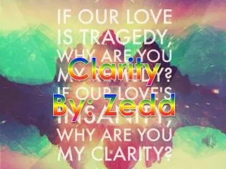 Clarity By : Zedd