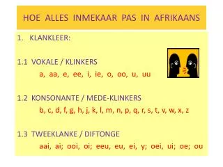 HOE ALLES INMEKAAR PAS IN AFRIKAANS