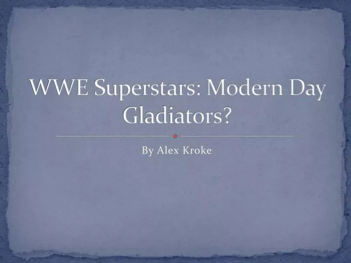 wwe superstars modern day gladiators