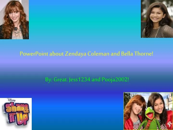 powerpoint about zendaya coleman and bella thorne