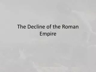 The Decline of the Roman Empire