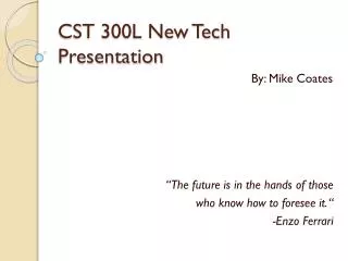 CST 300L New Tech Presentation