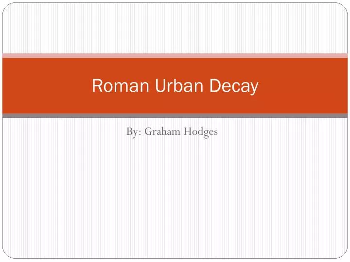 roman urban decay