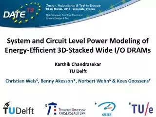 System and Circuit Level Power Modeling of Energy- Efficient 3D -Stacked Wide I/ O DRAMs