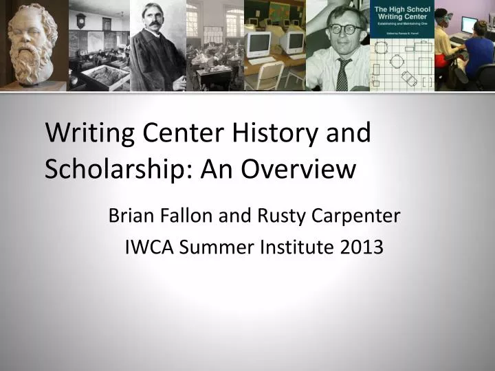 writing center history and scholarship an overview