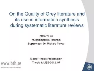 Affan Yasin Muhammad Ijlal Hasnain Supervisor : Dr. Richard Torkar Master Thesis Presentation