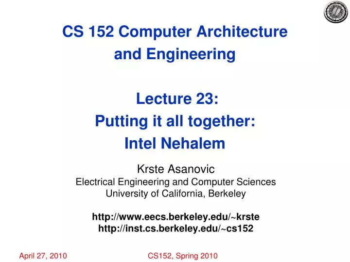 cs 152 computer architecture and engineering lecture 23 putting it all together intel nehalem