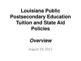 Louisiana Public Postsecondary Education Tuition and State Aid Policies Overview