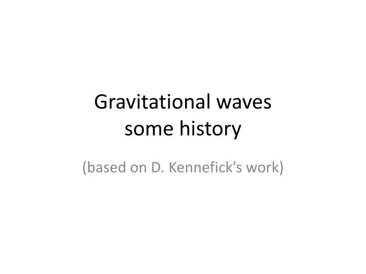 gravitational waves some history