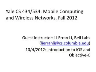 Yale CS 434/534: Mobile Computing and Wireless Networks, Fall 2012