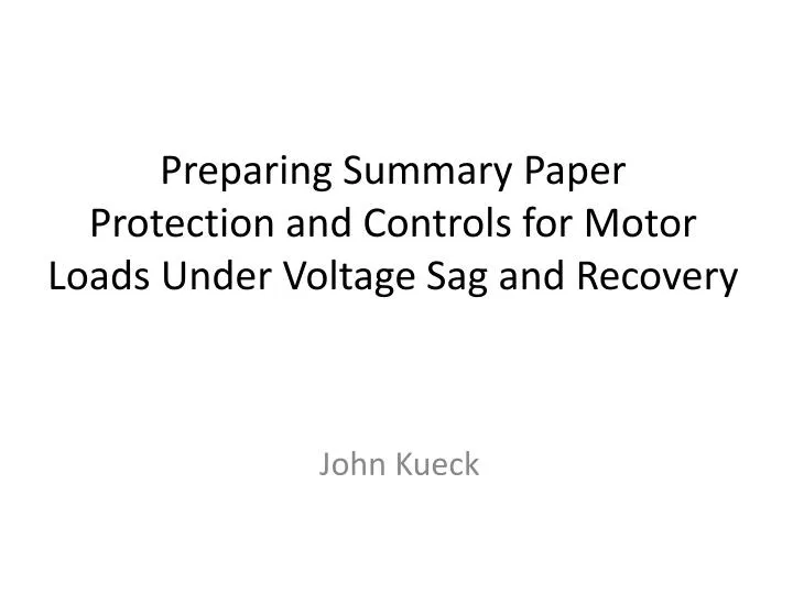preparing summary paper protection and controls for motor loads under voltage sag and recovery