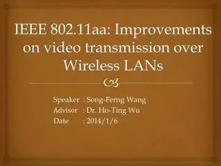 IEEE 802.11aa: Improvements on video transmission over Wireless LANs