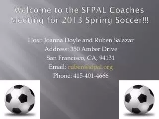 Welcome to the SFPAL Coaches Meeting for 2013 Spring Soccer!!!