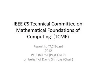 IEEE CS Technical Committee on Mathematical Foundations of Computing (TCMF)
