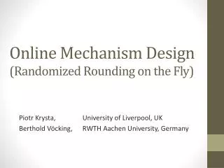 Online Mechanism Design (Randomized Rounding on the Fly)